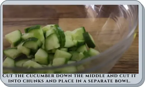 Cut the cucumber down the middle and cut it into chunks