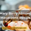 Mary Barry Almond Macaroons Recipe