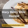 Mary Berry Blini Recipe