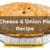 Mary Berry Cheese And Onion Pie Recipe