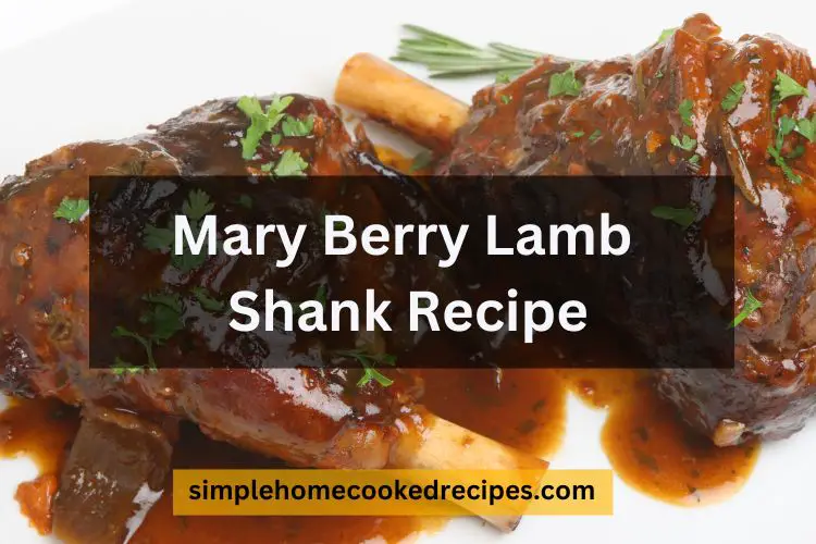 Mary Berry Lamb Shank Recipe