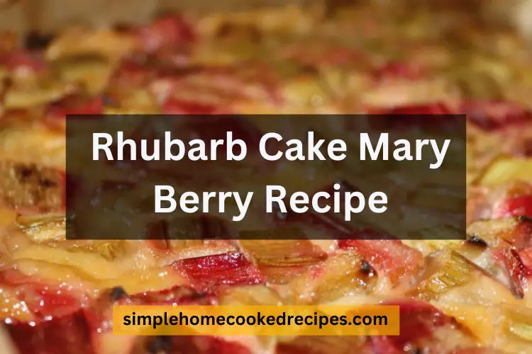 Rhubarb Cake Mary Berry Recipe