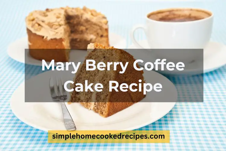 Mary Berry Coffee Cake Recipe