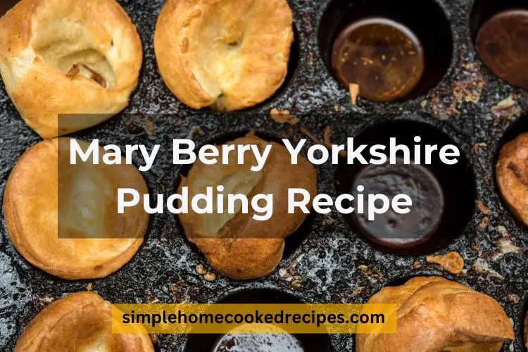 Mary Berry Yorkshire Pudding Recipe