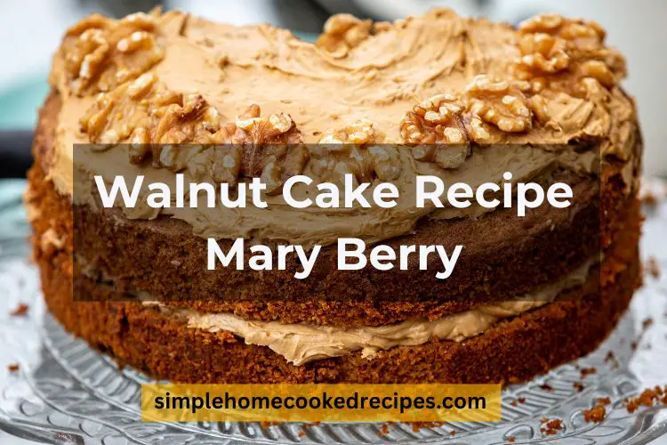 Walnut Cake Recipe Mary Berry