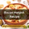 Bacon Hotpot Recipe