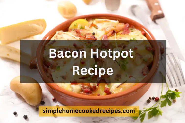 Bacon Hotpot Recipe