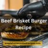 Beef Brisket Burger Recipe