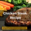 Chicken Steak Recipe