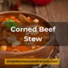 Corned Beef Stew Recipe