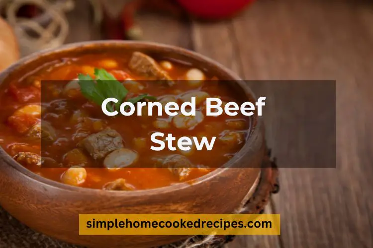 Corned Beef Stew Recipe