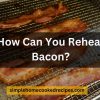 How Can You Reheat Bacon