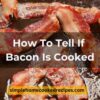 How To Tell If Bacon Is Cooked