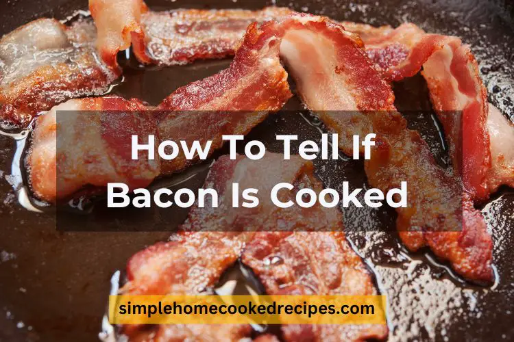 How To Tell If Bacon Is Cooked