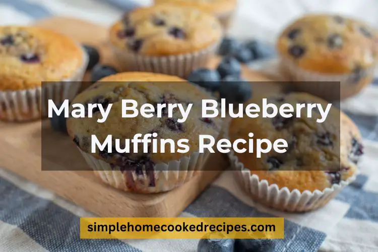 Mary Berry Blueberry Muffins Recipe