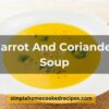 Mary Berry Carrot And Coriander Soup Recipe