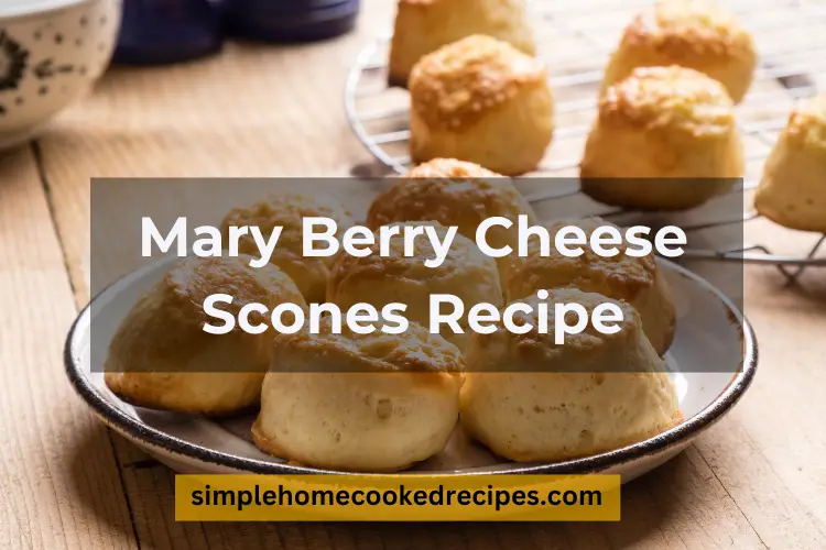 Mary Berry Cheese Scones Recipe