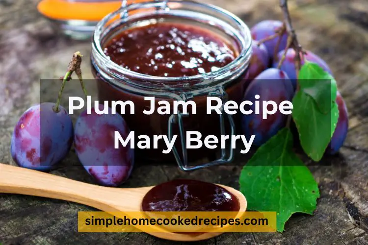 Plum Jam Recipe Mary Berry