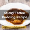 Sticky Toffee Pudding Recipe Mary Berry