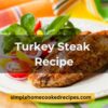 Turkey Steak Recipe