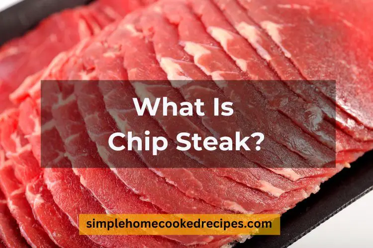 What Is Chip Steak