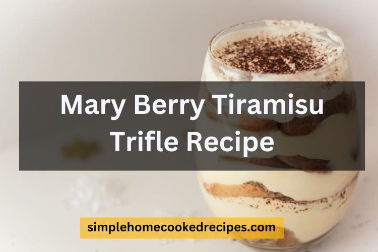 Mary Berry Tiramisu Trifle Recipe