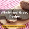 Mary Berry Wholemeal Bread Recipe