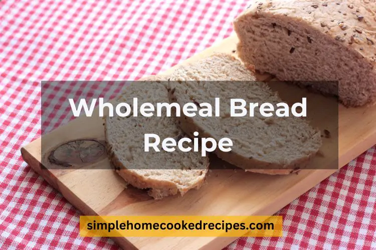 Mary Berry Wholemeal Bread Recipe