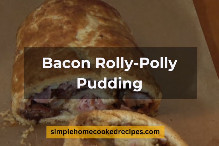 Bacon Rolly-Polly Pudding