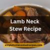 Lamb Neck Stew Recipe