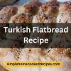 Turkish Flatbread Recipe