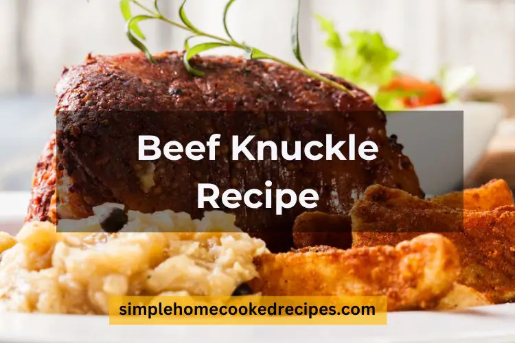 Beef Knuckle Recipe
