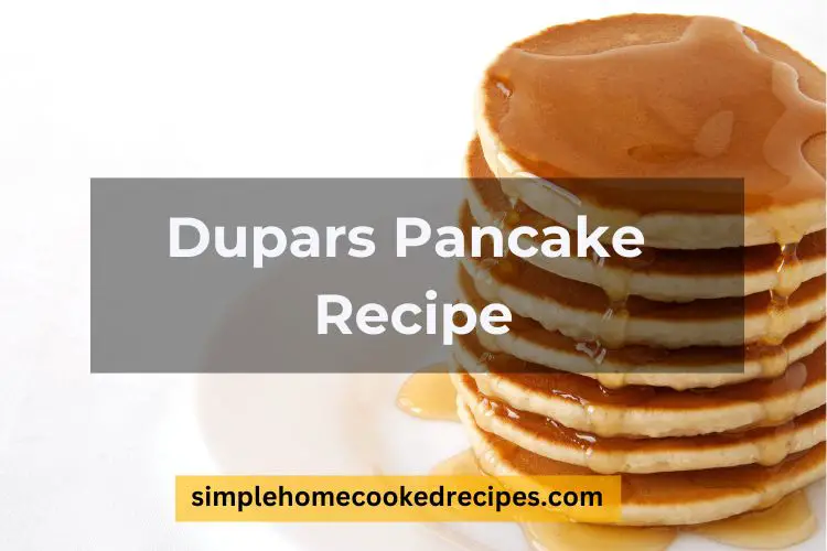 Recreating a Classic: The Ultimate Dupars Pancake Recipe Guide