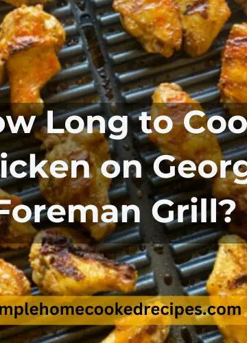 How Long to Cook Chicken on George Foreman Grill