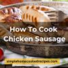 How To Cook Chicken Sausage