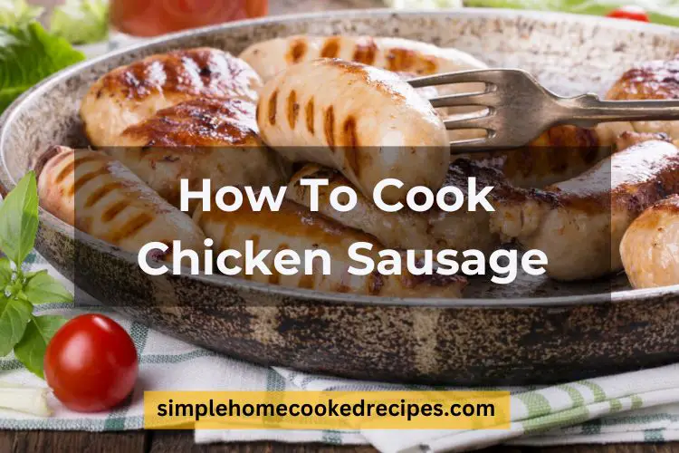 How To Cook Chicken Sausage