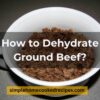 How to Dehydrate Ground Beef