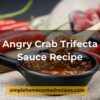 Angry Crab Trifecta Sauce Recipe