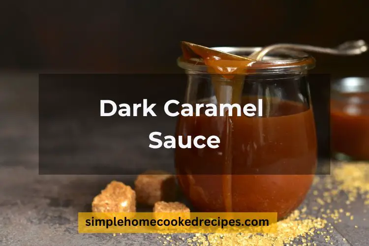 Dark Caramel Sauce Recipe