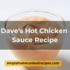 Dave's Hot Chicken Sauce Recipe