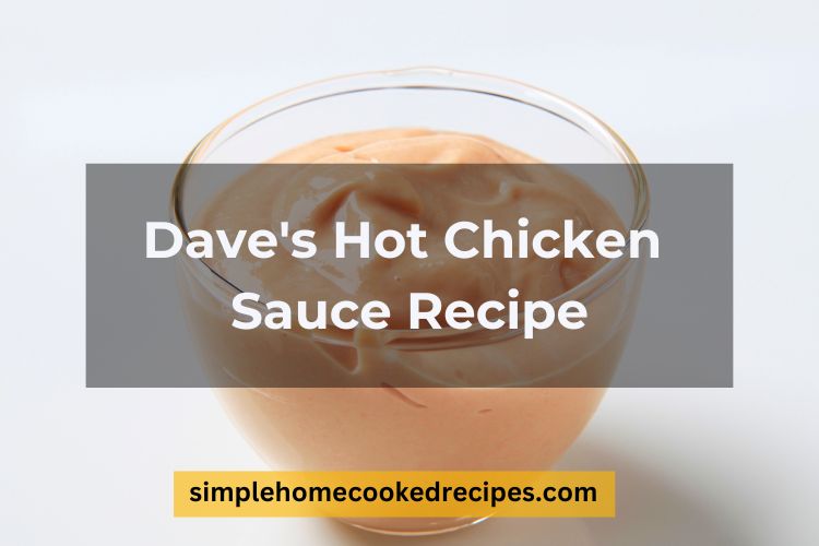 Dave's Hot Chicken Sauce Recipe