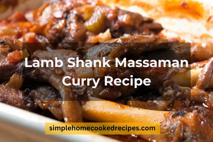 Lamb Shank Massaman Curry Recipe