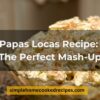 Papas Locas Recipe