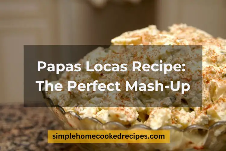 Papas Locas Recipe