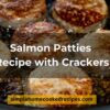 Salmon Patties Recipe with Crackers