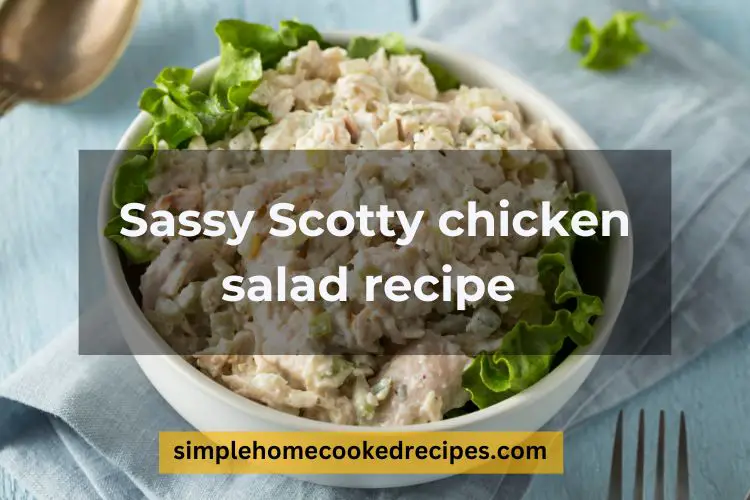 Sassy Scotty chicken salad recipe