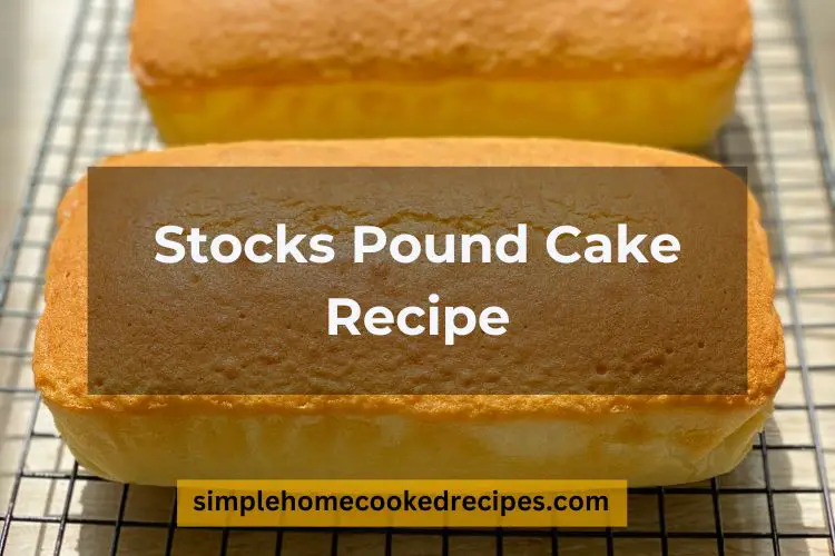 Stocks Pound Cake Recipe