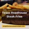 Texas Roadhouse Steak Fries