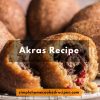 Akras Recipe
