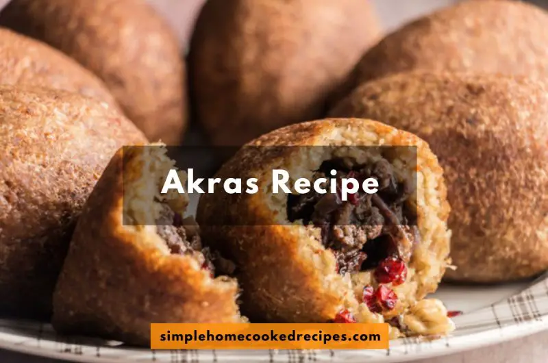 Akras Recipe: An Irresistible Caribbean Delight